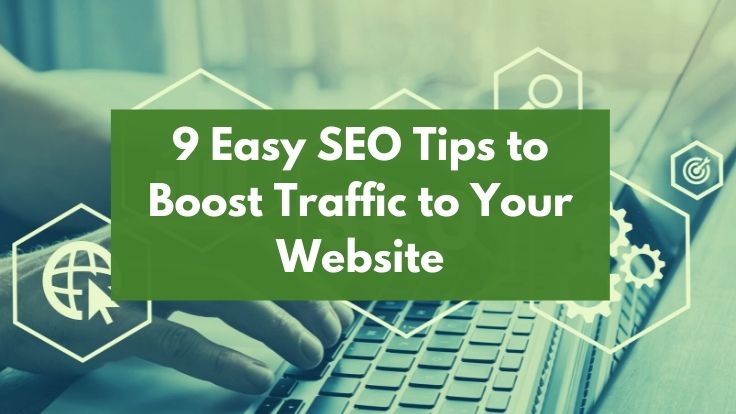9 Easy SEO Tips to Boost Traffic to Your Website