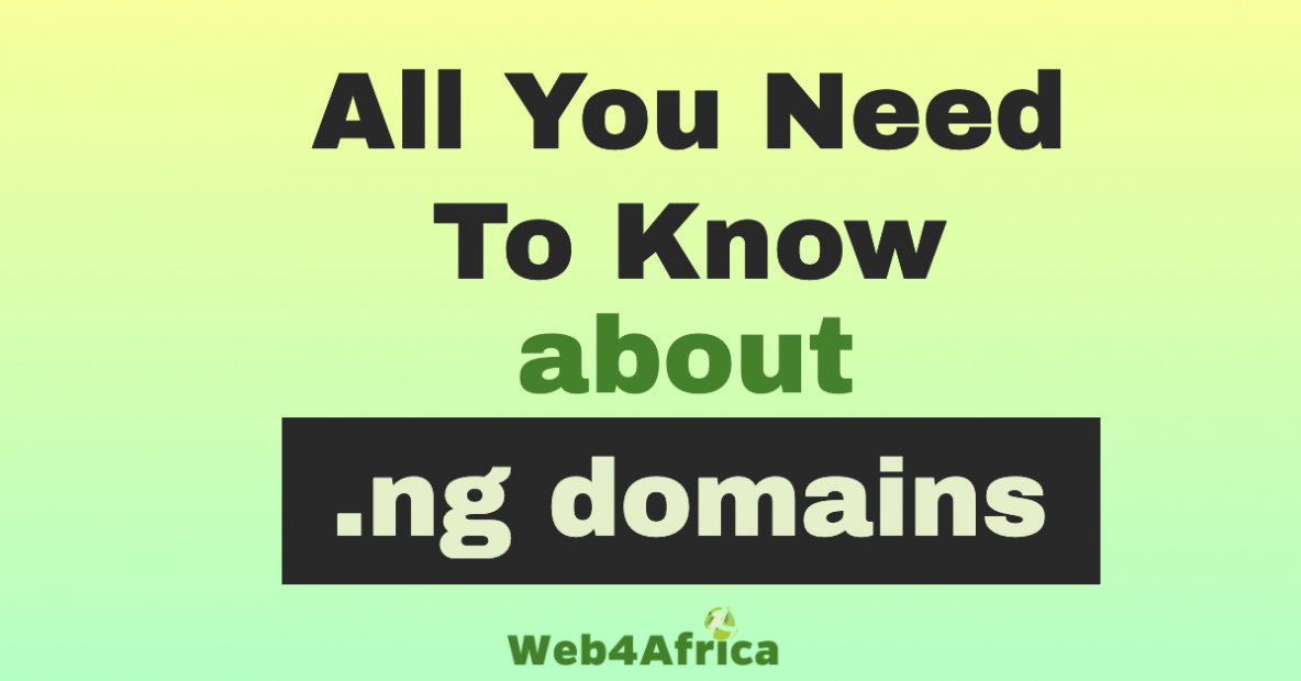 .NG Domain Names. All you need to know about Nigeria’s Domain.